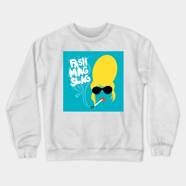 Patsy FASH MAG SLAG Crewneck Sweatshirt by ruralmodernist